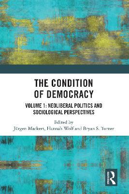 The Condition of Democracy: Volume 1: Neoliberal Politics and Sociological Perspectives - cover