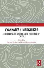 Vyankatesh Madgulkar: A Villageful of Stories and a Forestful of Tales