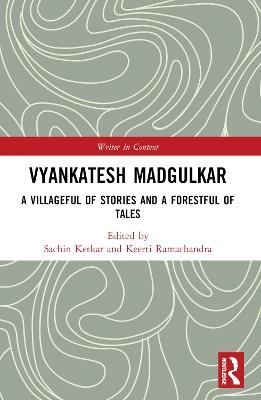 Vyankatesh Madgulkar: A Villageful of Stories and a Forestful of Tales - cover