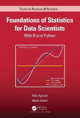 Foundations of Statistics for Data Scientists: With R and Python - Alan Agresti,Maria Kateri - cover