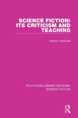 Science Fiction: Its Criticism and Teaching - Patrick Parrinder - cover