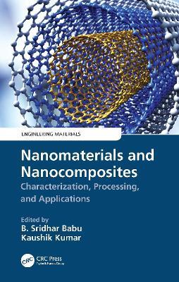 Nanomaterials and Nanocomposites: Characterization, Processing, and Applications - cover
