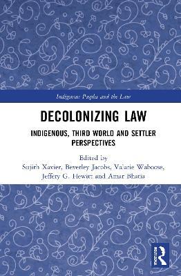 Decolonizing Law: Indigenous, Third World and Settler Perspectives - cover