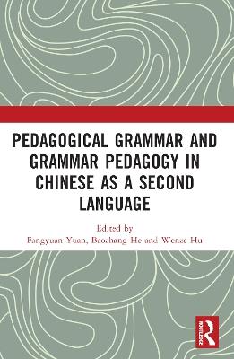 Pedagogical Grammar and Grammar Pedagogy in Chinese as a Second Language - cover