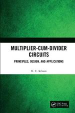 Multiplier-Cum-Divider Circuits: Principles, Design, and Applications