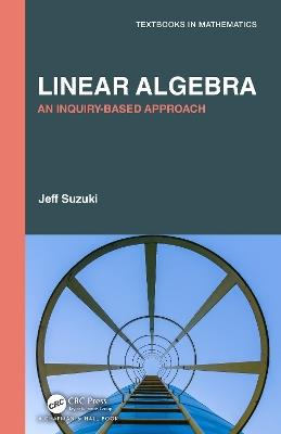 Linear Algebra: An Inquiry-Based Approach - Jeff Suzuki - cover
