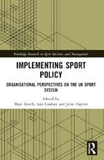 Implementing Sport Policy: Organisational Perspectives on the UK Sport System
