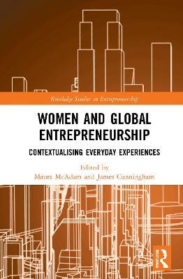 Women and Global Entrepreneurship: Contextualising Everyday Experiences - cover