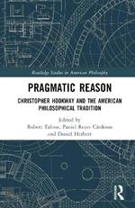 Pragmatic Reason: Christopher Hookway and the American Philosophical Tradition