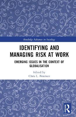 Identifying and Managing Risk at Work: Emerging Issues in the Context of Globalisation - cover
