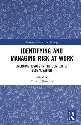 Identifying and Managing Risk at Work: Emerging Issues in the Context of Globalisation - cover