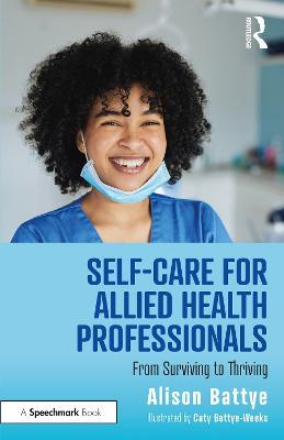 Self-Care for Allied Health Professionals: From Surviving to Thriving - Alison Battye - cover