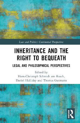 Inheritance and the Right to Bequeath: Legal and Philosophical Perspectives - cover