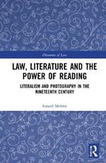 Law, Literature and the Power of Reading: Literalism and Photography in the Nineteenth Century