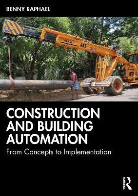 Construction and Building Automation: From Concepts to Implementation - Benny Raphael - cover