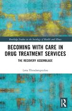 Becoming with Care in Drug Treatment Services: The Recovery Assemblage