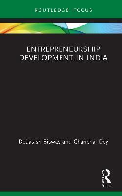 Entrepreneurship Development in India - Debasish Biswas,Chanchal Dey - cover