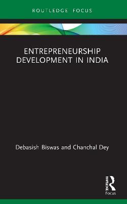 Entrepreneurship Development in India - Debasish Biswas,Chanchal Dey - cover