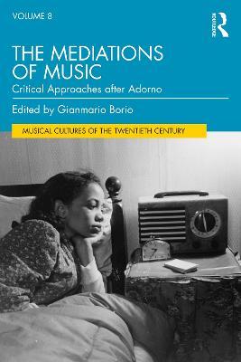 The Mediations of Music: Critical Approaches after Adorno - cover