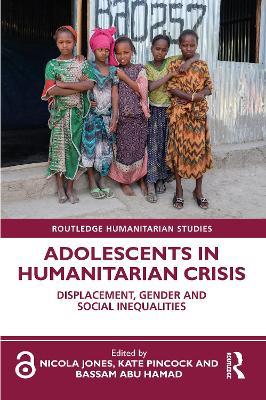 Adolescents in Humanitarian Crisis: Displacement, Gender and Social Inequalities - cover
