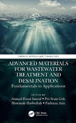 Advanced Materials for Wastewater Treatment and Desalination: Fundamentals to Applications - cover