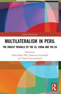 Multilateralism in Peril: The Uneasy Triangle of the US, China and the EU - cover
