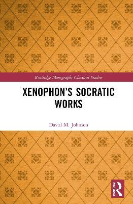Xenophon's Socratic Works - David M. Johnson - cover