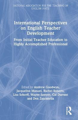 International Perspectives on English Teacher Development: From Initial Teacher Education to Highly Accomplished Professional - cover