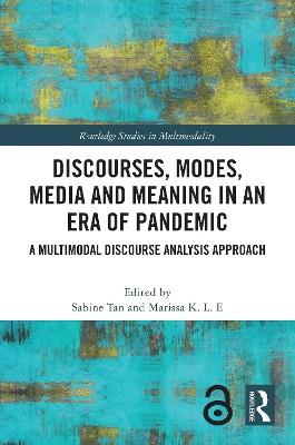 Discourses, Modes, Media and Meaning in an Era of Pandemic: A Multimodal Discourse Analysis Approach - cover