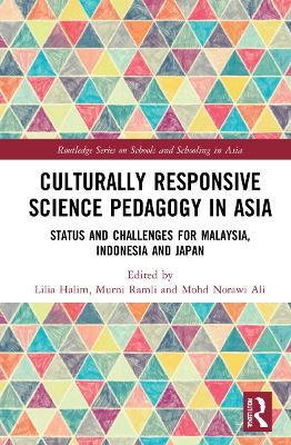 Culturally Responsive Science Pedagogy in Asia: Status and Challenges for Malaysia, Indonesia and Japan - cover