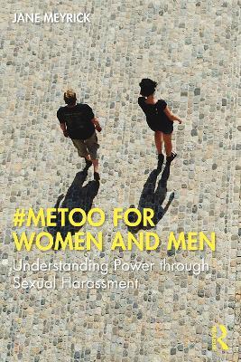 #MeToo for Women and Men: Understanding Power through Sexual Harassment - Jane Meyrick - cover