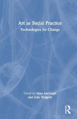 Art as Social Practice: Technologies for Change - cover