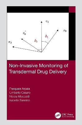 Non-Invasive Monitoring of Transdermal Drug Delivery - Pasquale Arpaia,Umberto Cesaro,Nicola Moccaldi - cover