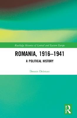 Romania, 1916–1941: A Political History - Dennis Deletant - cover