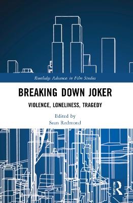 Breaking Down Joker: Violence, Loneliness, Tragedy - cover