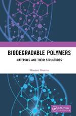 Biodegradable Polymers: Materials and their Structures