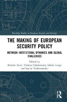The Making of European Security Policy: Between Institutional Dynamics and Global Challenges - cover