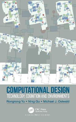 Computational Design: Technology, Cognition and Environments - Rongrong Yu,Ning Gu,Michael J. Ostwald - cover