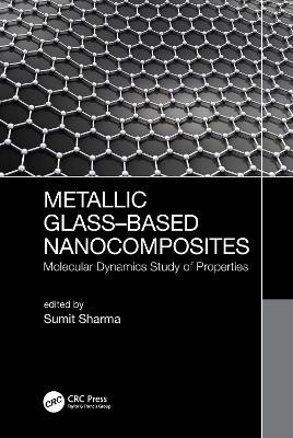 Metallic Glass-Based Nanocomposites: Molecular Dynamics Study of Properties - cover