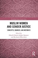 Muslim Women and Gender Justice: Concepts, Sources, and Histories
