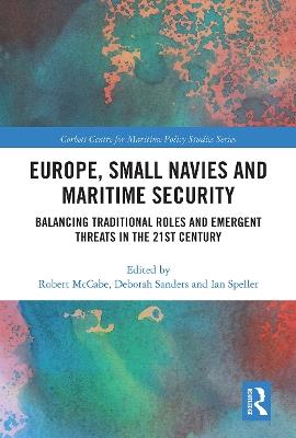 Europe, Small Navies and Maritime Security: Balancing Traditional Roles and Emergent Threats in the 21st Century - cover