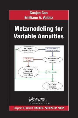 Metamodeling for Variable Annuities - Guojun Gan,Emiliano A. Valdez - cover