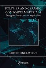 Polymer and Ceramic Composite Materials: Emergent Properties and Applications
