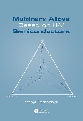 Multinary Alloys Based on III-V Semiconductors - Vasyl Tomashyk - cover