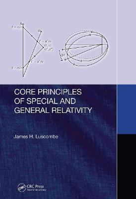 Core Principles of Special and General Relativity - James Luscombe - cover