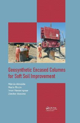 Geosynthetic Encased Columns for Soft Soil Improvement - Márcio Almeida,Mario Riccio,Iman Hosseinpour - cover