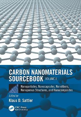 Carbon Nanomaterials Sourcebook: Nanoparticles, Nanocapsules, Nanofibers, Nanoporous Structures, and Nanocomposites, Volume II - cover