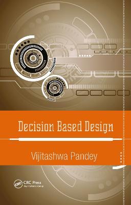 Decision Based Design - Vijitashwa Pandey - cover