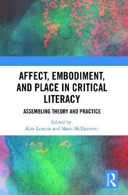 Affect, Embodiment, and Place in Critical Literacy: Assembling Theory and Practice - cover