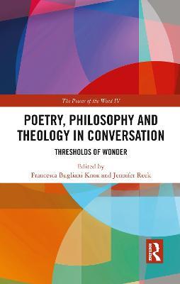 Poetry, Philosophy and Theology in Conversation: Thresholds of Wonder: The Power of the Word IV - cover